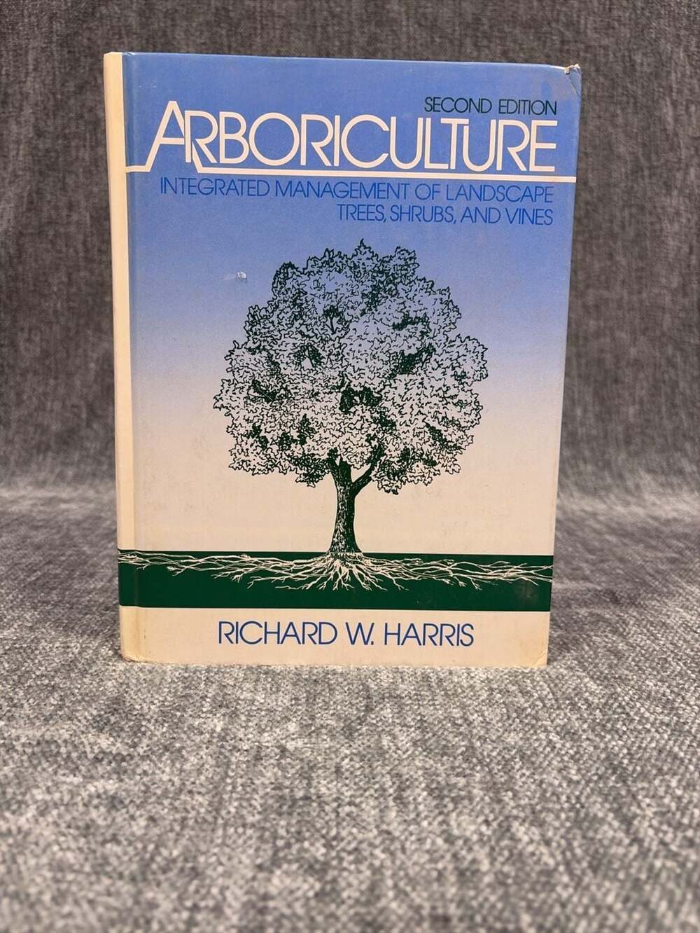 Arboriculture: Integrated Management of Landscape Trees, Shrubs, Vines Harris